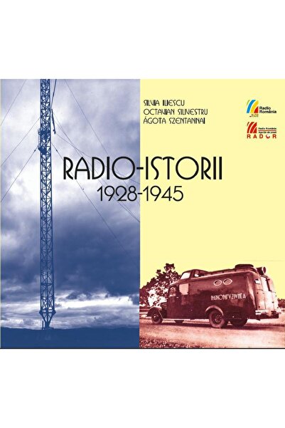 Editura Casa Radio Radio Histories 1928-1945, book + CD, Silvia Iliesc