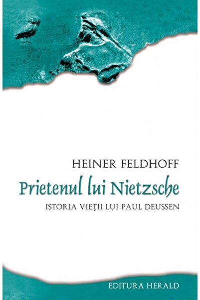 Editura Herald Nietzsche's Friend - The Life Story of Paul Deussen