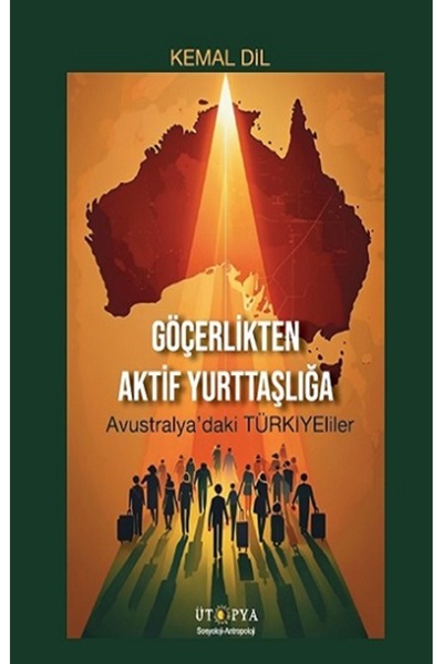 Ütopya Yayınevi Göçerlikten Aktif Yurttaşlığa kitabı güncel Kemal Dil Sosyolo...