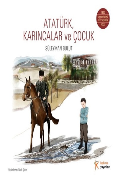 Kelime Yayınları Atatürk,Karıncalar Ve Çocuk kitabı - Süleyman Bulut - 32 Sayfa