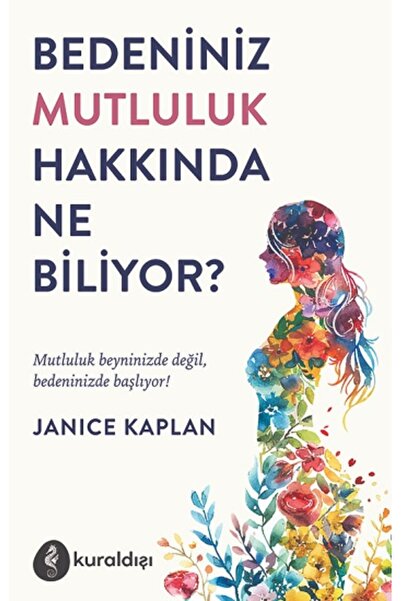 Generic Brand Bedeniniz Mutluluk Hakkında Ne Biliyor? kitabı güncel Janice Ka...