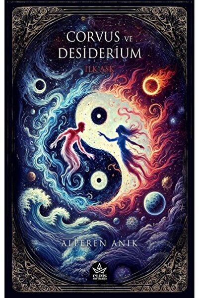 Elpis Yayınları Corvus ve Desiderium - İlk Aşk kitabı güncel Alperen Anık Ede...