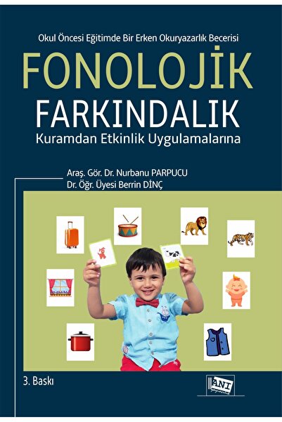 Anı Yayıncılık Okul Öncesi Eğitimde Bir Erken Okuryazarlık Becerisi: Fonolojik Farkındalık