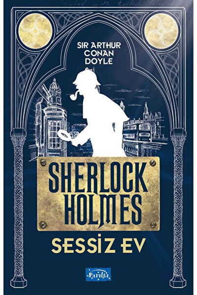 Parıltı Yayınları Sessiz Ev - Sherlock Holmes kitabı güncel Sir Arthur Conan ...