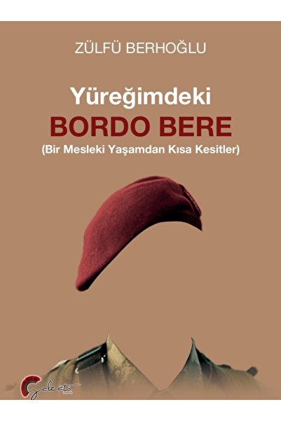 Galeati Yayıncılık Yüreğimdeki Bordo Bere kitabı güncel Zülfü Berhoğlu Politi...