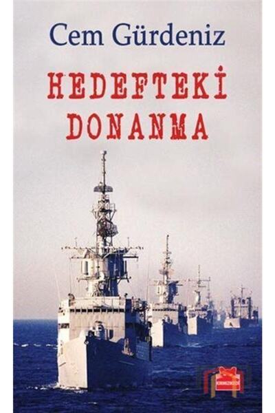 Kırmızı Kedi Yayınları Hedefteki Donanma Cem Gürdeniz - Cem Gürdeniz