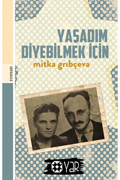 Yar Yayınları Yaşadım Diyebilmek Için Mitka Grıbçeva