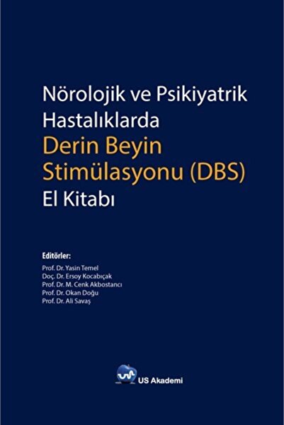 US Akademi Nörolojik Ve Psikiyatrik Hastalıklarda Derin Beyin Stimülasyonu (dbs) El Kitabı