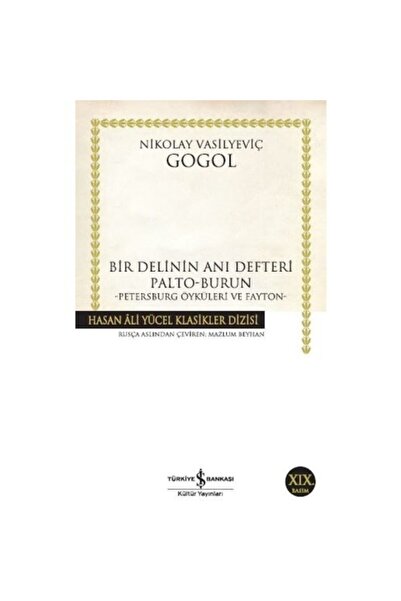 TÜRKİYE İŞ BANKASI KÜLTÜR YAYINLARI Iş Kültür Gogol Bir Delinin Anı Defteri -...