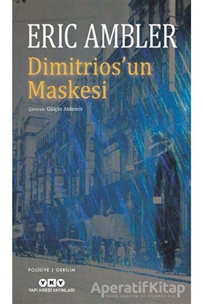 Yapı Kredi Yayınları Dimitrios’un Maskesi - Eric Ambler -