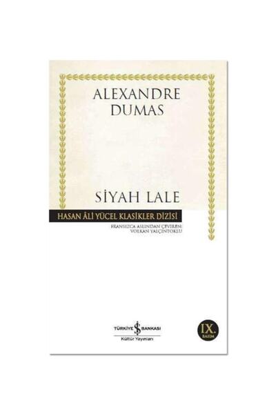 TÜRKİYE İŞ BANKASI KÜLTÜR YAYINLARI Iş Kültür Alexandre Dumas Siyah Lale - Ha...