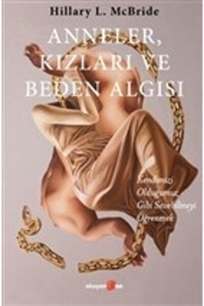 Okuyan Us Yayınları Anneler, Kızları Ve Beden Algısı / Hillary L. Mcbride / /...