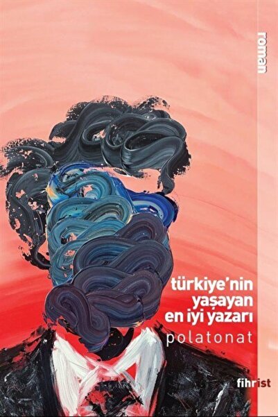 Fihrist Kitap Türkiye'nin Yaşayan En Iyi Yazarı- Polat Onat