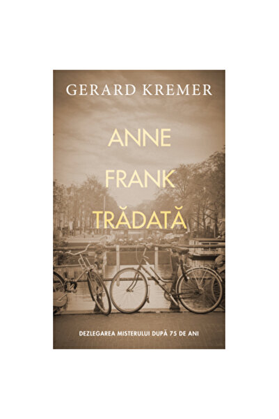 Rao Anne Frank betrayed, Gerard Kremer