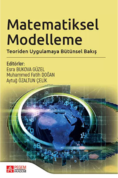 Pegem Akademi Yayıncılık Matematiksel Modelleme: Teoriden Uygulamaya Bütünsel...