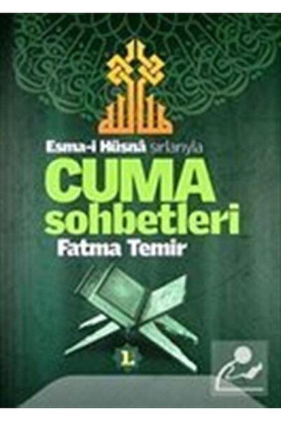 Temir Yayınları Esmai Hüsna Sırlarıyla Cuma Sohbetleri (1. Cilt)
