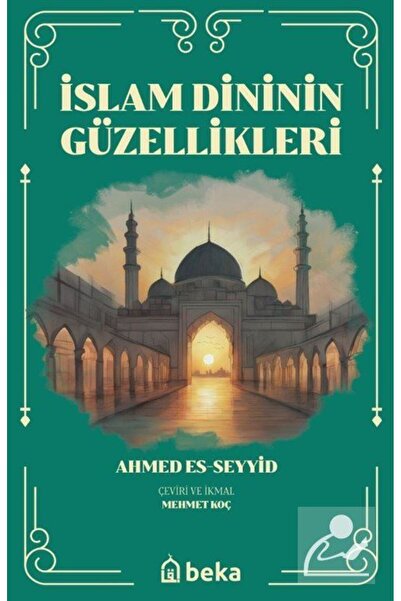 İslam Dinini Güzellikleri