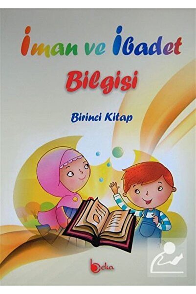 Beka Yayınları İman ve İbadet Bilgisi (Birinci Kitap)