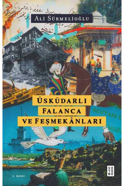 Ketebe Üsküdarlı Falanca ve Feşmekânları Ali Sürmelioğlu