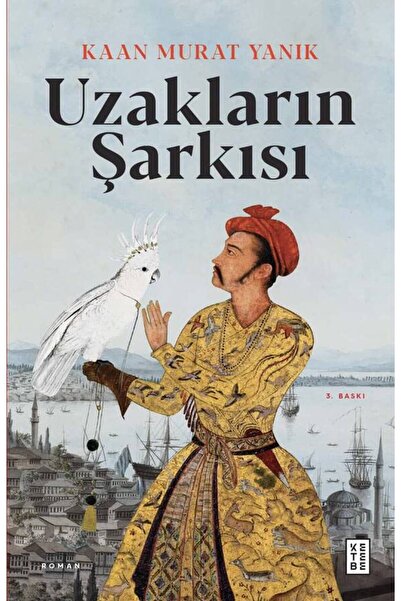 Ketebe Uzakların Şarkısı Kaan Murat Yanık