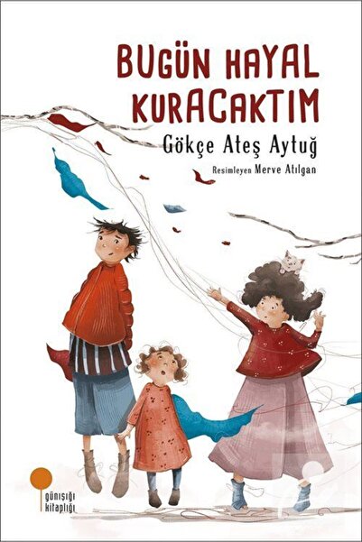 Günışığı Kitaplığı Bugün Hayal Kuracaktım _son Baskı