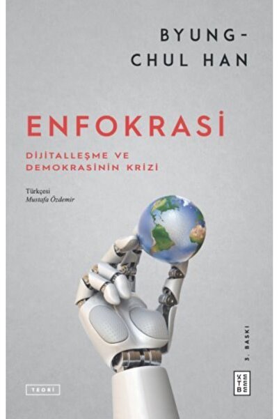 Ketebe Enfokrasi - Byung-Chul Han