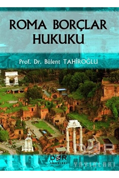 Der Yayınları Roma Borçlar Hukuku /Bülent Tahiroğlu 2023