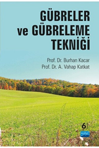 Nobel Akademik Yayıncılık Gübreler Ve Gübreleme Tekniği