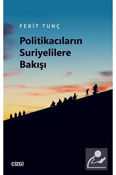 Çizgi Kitabevi Politikacıların Suriyelilere Bakışı