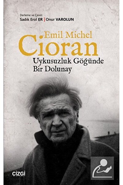 Genel Markalar Emil Michel Cioran & Uykusuzluk Göğünde Bir Dolunay