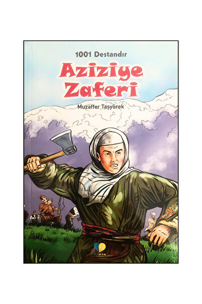 Yağmur Çocuk Aziziye Zaferi - 1001 Destandır - Zaferler Serisi, Muzaffer TAŞY...