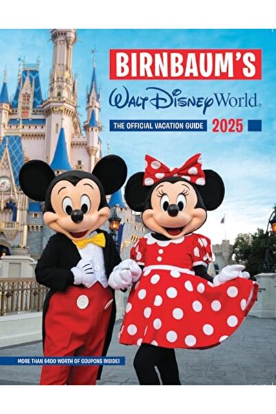 Disney Editions Birnbaums 2025 Walt Disney World The Official Vacation Guide