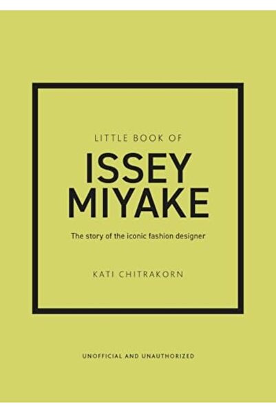 welbeck Little Book Of Issey Miyake The Story Of The Iconic Fashion Designer