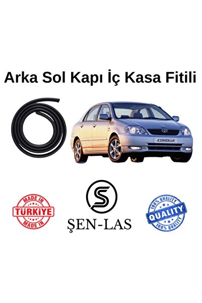 Şen-las Kauçuk Market Toyota Corolla (2000-2006) Şen-Las Sol Arka Kapı Fitili...
