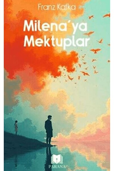 Parana Yayınları Milena'ya Mektuplar - Franz Kafka