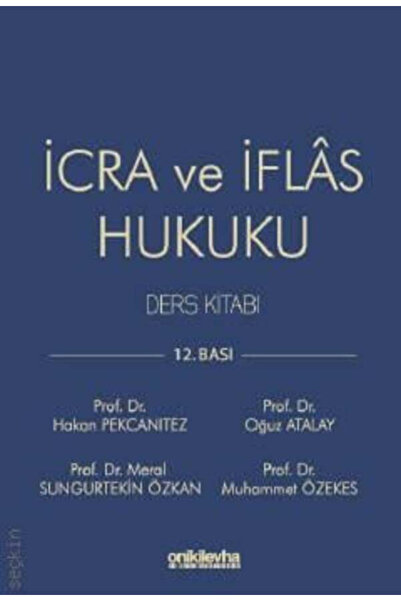 On İki Levha Yayıncılık İcra ve İflas Hukuku Ders Kitabı Prof. Dr. Hakan Pekc...