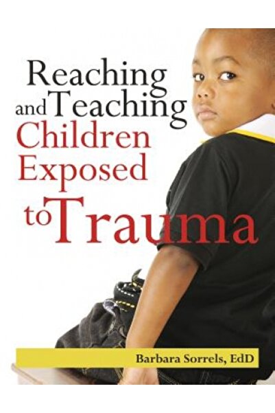 W W Norton & Co Inc Reaching and Teaching Children Exposed to Trama