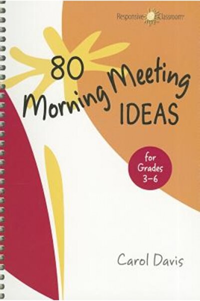 Harper Collins 80 Morning Meeting Ideas for Grades 3-6