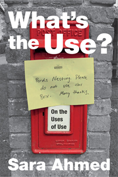Duke Univ Pr What's the Use?: On the Uses of Use