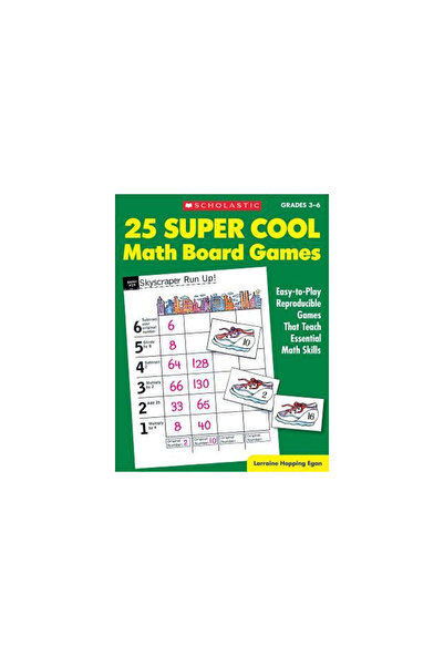 Scholastic Teaching Resources 25 Super Cool Math Board Games: Easy-To-Play Reproducible Games That Teach Essential Math Skills