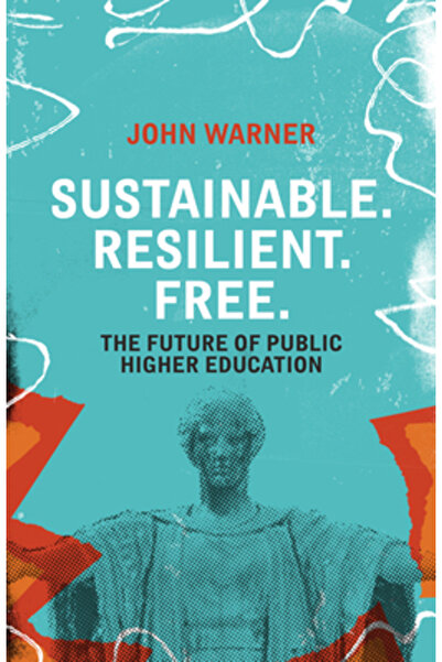 Belt Pub . Resilient. Free.: The Future of Public Higher Education