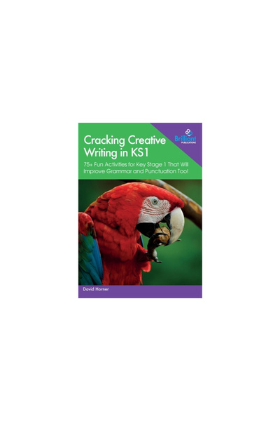 Brilliant Pubn Cracking Creative Writing in KS1: 75+ Fun Activities for Key Stage 1 That Will Improve Grammar and P