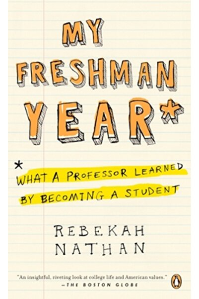 Penguin Books My Freshman Year: What a Professor Learned by Becoming a Student