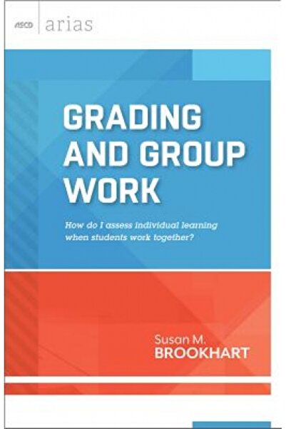 Assn For Supervision & Curricu Grading and Group Work: How Do I Assess Indivi...