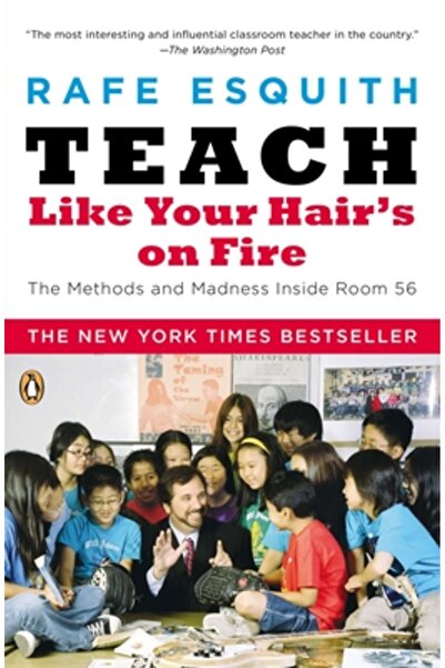 Penguin Books Teach Like Your Hair's on Fire: The Methods and Madness Inside ...