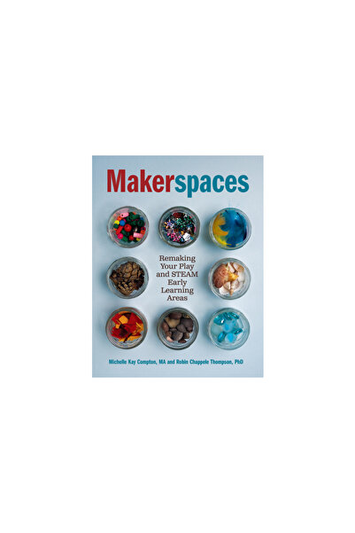 Redleaf Pr Makerspaces: Remaking Your Play and Steam Early Learning Areas
