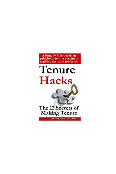Addison Wesley Pub Co Inc Tenure Hacks: The 12 Secrets of Making Tenure