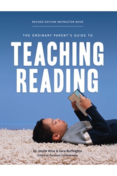 Well Trained Mind Pr The Ordinary Parent's Guide to Teaching Reading, Revised...