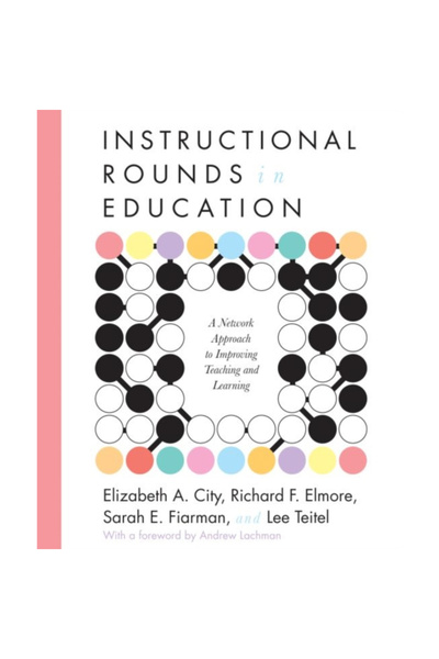 Harvard Education Pr Instructional Rounds in Education: A Network Approach to...