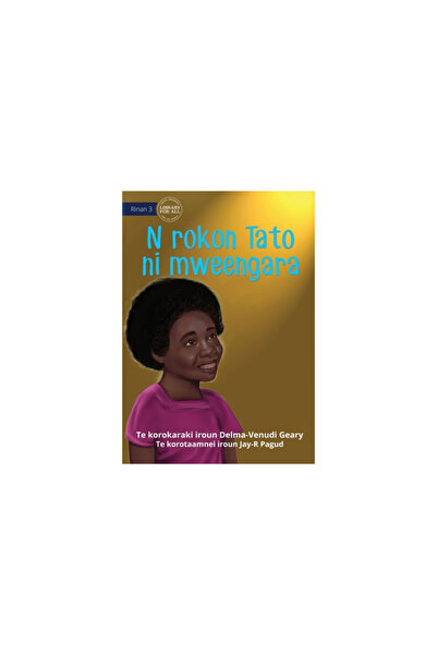 Lib For All When Tato Came Home - N rokon Tato ni mweengara (Te Kiribati)